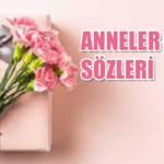 Anneler Günü Sözleri