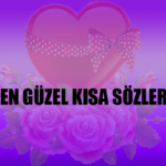 En Güzel Kısa Sözler